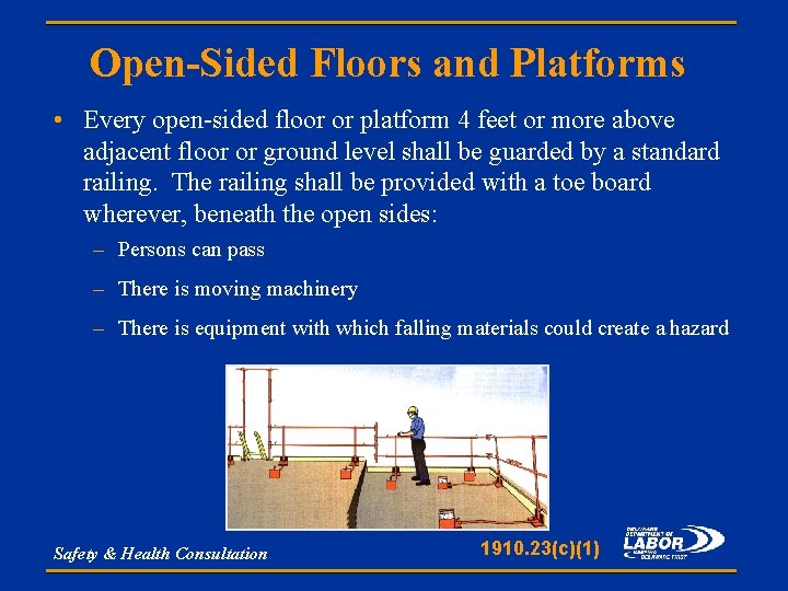 Open-Sided Floors and Platforms • Every open-sided floor or platform 4 feet or more