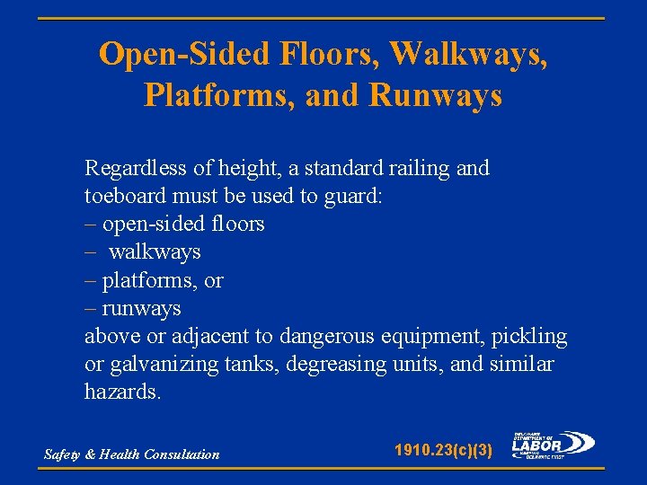 Open-Sided Floors, Walkways, Platforms, and Runways Regardless of height, a standard railing and toeboard