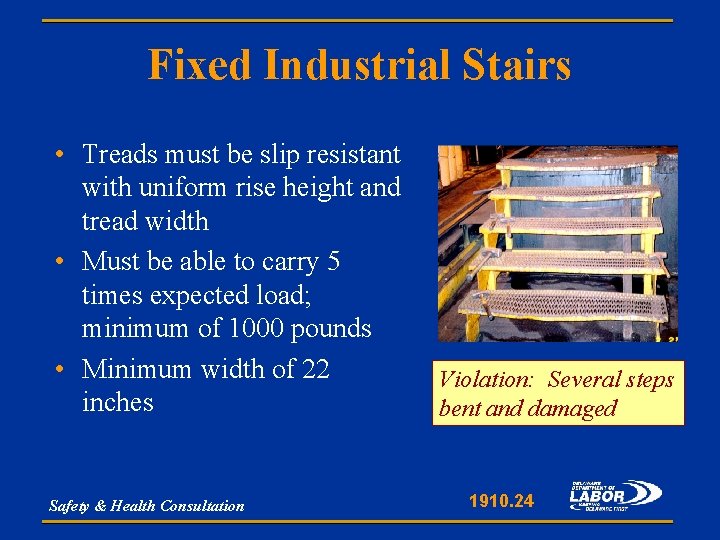 Fixed Industrial Stairs • Treads must be slip resistant with uniform rise height and