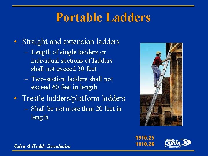 Portable Ladders • Straight and extension ladders – Length of single ladders or individual