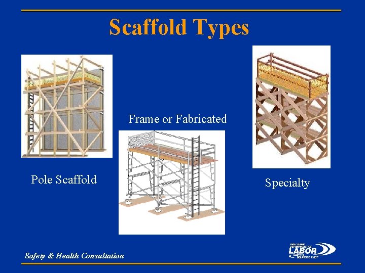 Scaffold Types Frame or Fabricated Pole Scaffold Safety & Health Consultation Specialty 