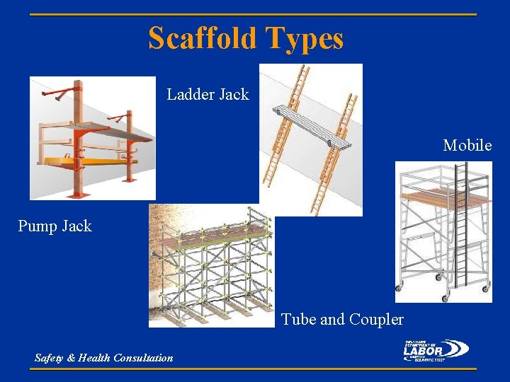 Scaffold Types Ladder Jack Mobile Pump Jack Tube and Coupler Safety & Health Consultation