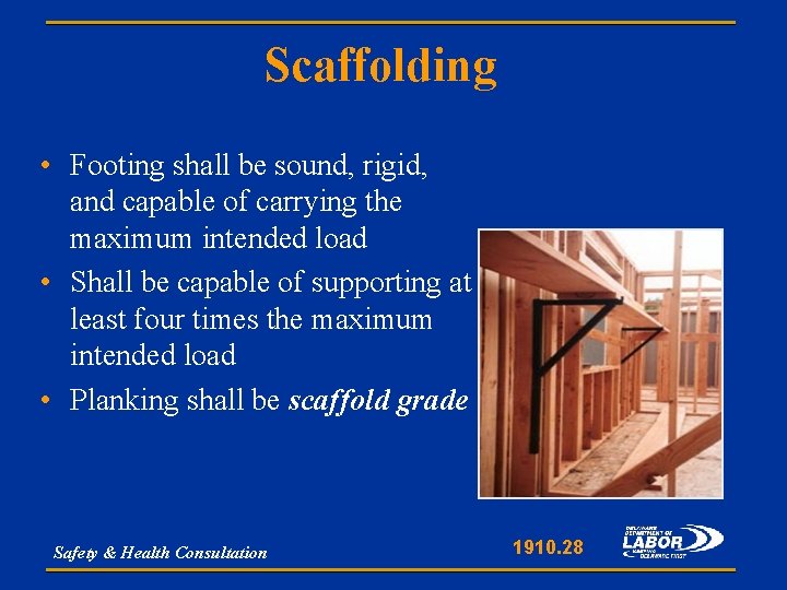 Scaffolding • Footing shall be sound, rigid, and capable of carrying the maximum intended