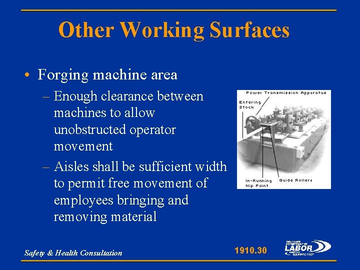 Other Working Surfaces • Forging machine area – Enough clearance between machines to allow