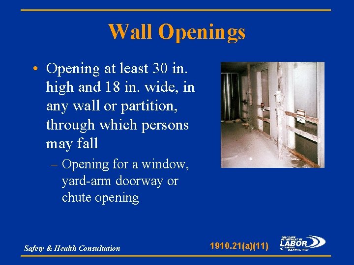 Wall Openings • Opening at least 30 in. high and 18 in. wide, in