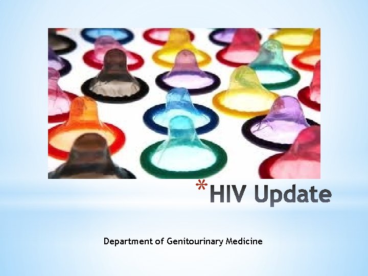 * Department of Genitourinary Medicine 