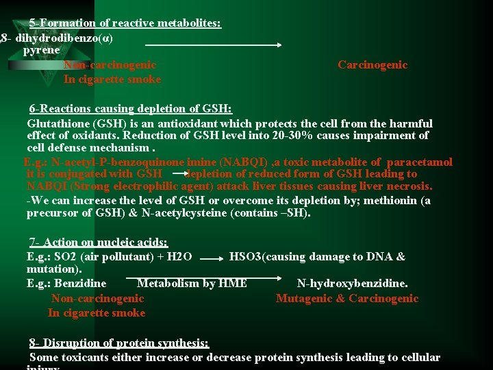 5 -Formation of reactive metabolites: , 8 - dihydrodibenzo(α) pyrene Non-carcinogenic Carcinogenic In cigarette