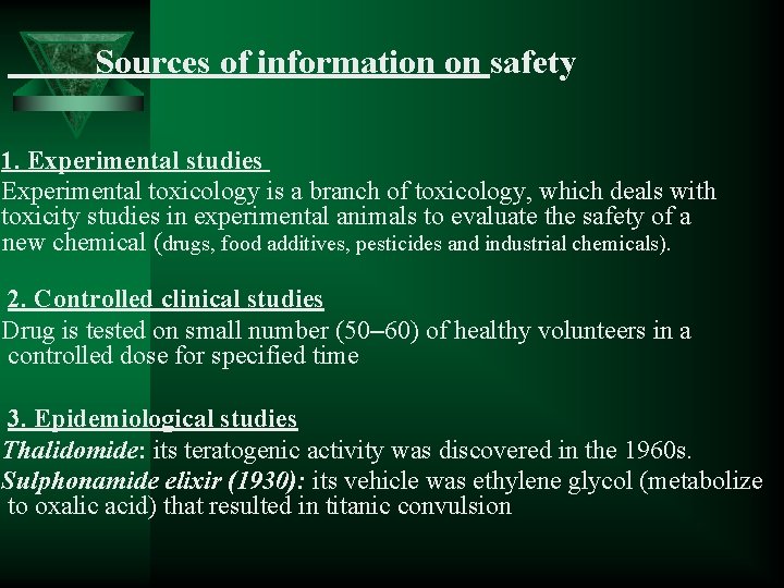  Sources of information on safety 1. Experimental studies Experimental toxicology is a branch