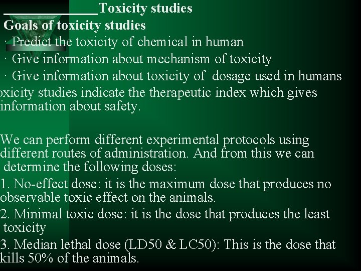  Toxicity studies Goals of toxicity studies · Predict the toxicity of chemical in