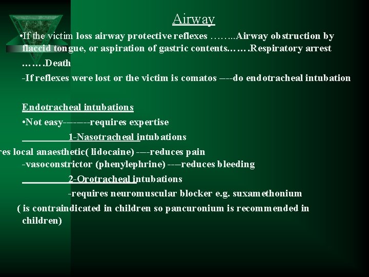 Airway • If the victim loss airway protective reflexes ……. . Airway obstruction by