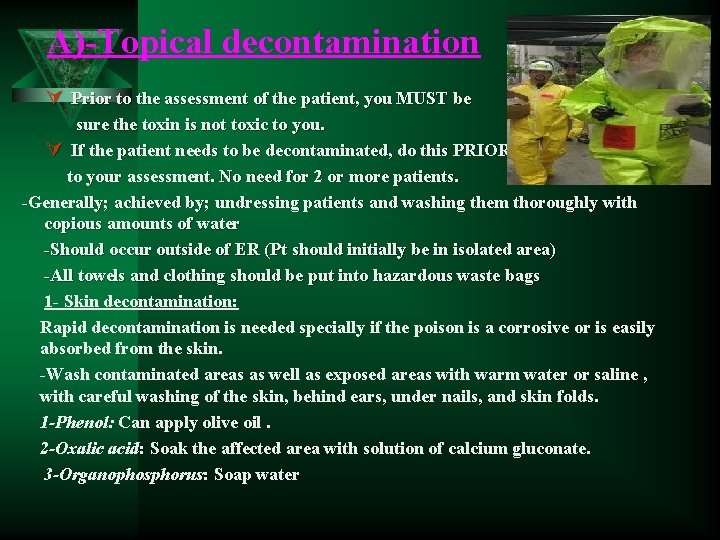 A)-Topical decontamination Ú Prior to the assessment of the patient, you MUST be sure