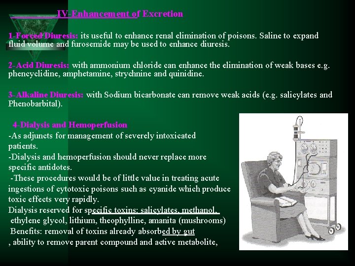  IV-Enhancement of Excretion 1 -Forced Diuresis: its useful to enhance renal elimination of