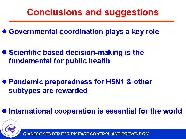 Conclusions and suggestions l Governmental coordination plays a key role l Scientific based decision-making