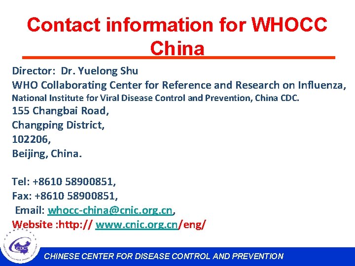 Contact information for WHOCC China Director: Dr. Yuelong Shu WHO Collaborating Center for Reference