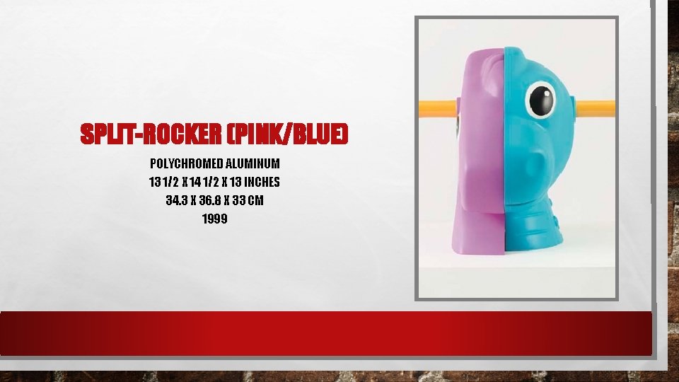 SPLIT-ROCKER (PINK/BLUE) POLYCHROMED ALUMINUM 13 1/2 X 14 1/2 X 13 INCHES 34. 3
