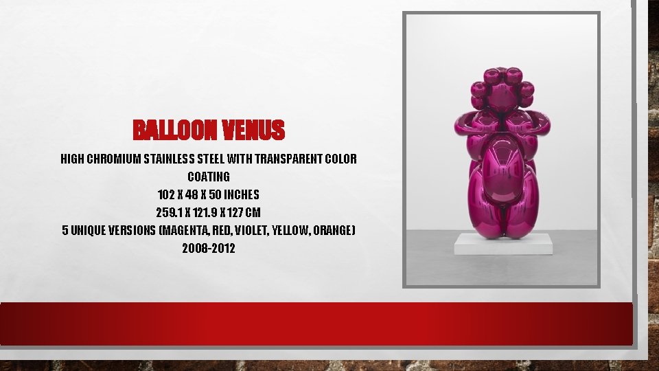 BALLOON VENUS HIGH CHROMIUM STAINLESS STEEL WITH TRANSPARENT COLOR COATING 102 X 48 X