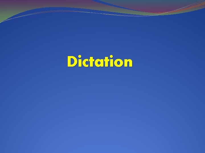 Dictation 