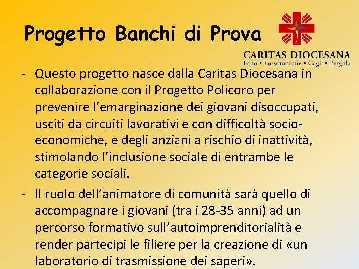 Progetto Banchi di Prova - Questo progetto nasce dalla Caritas Diocesana in collaborazione con