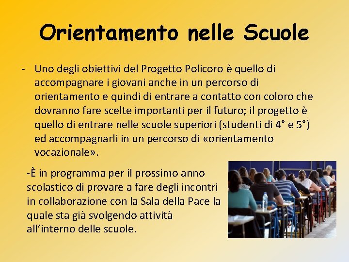 Orientamento nelle Scuole - Uno degli obiettivi del Progetto Policoro è quello di accompagnare