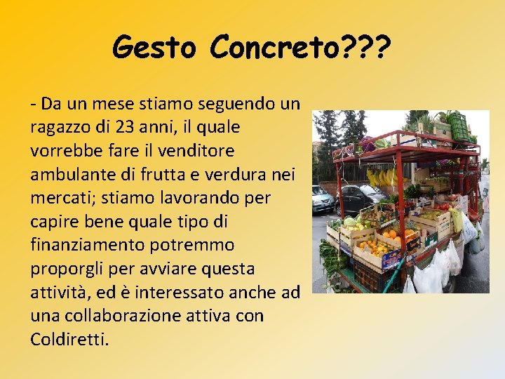 Gesto Concreto? ? ? - Da un mese stiamo seguendo un ragazzo di 23