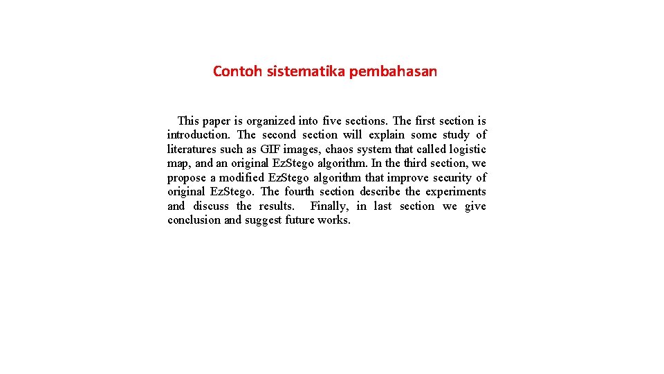 Contoh sistematika pembahasan This paper is organized into five sections. The first section is