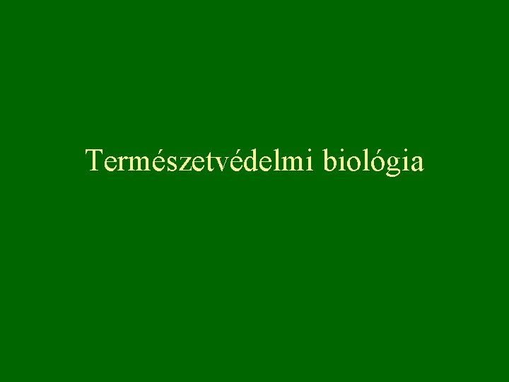 Természetvédelmi biológia 