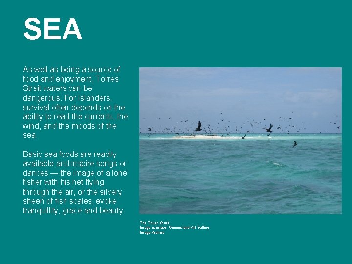 SEA As well as being a source of food and enjoyment, Torres Strait waters SEA As well as being a source of food and enjoyment, Torres Strait waters