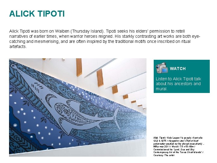 ALICK TIPOTI Alick Tipoti was born on Waiben (Thursday Island). Tipoti seeks his elders’ ALICK TIPOTI Alick Tipoti was born on Waiben (Thursday Island). Tipoti seeks his elders’