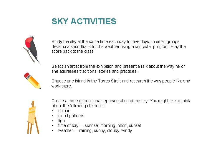 SKY ACTIVITIES Study the sky at the same time each day for five days. SKY ACTIVITIES Study the sky at the same time each day for five days.