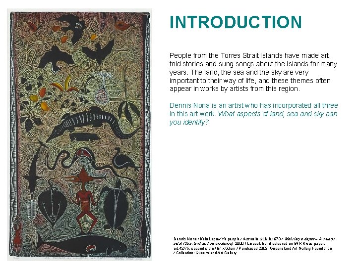 INTRODUCTION People from the Torres Strait Islands have made art, told stories and sung INTRODUCTION People from the Torres Strait Islands have made art, told stories and sung