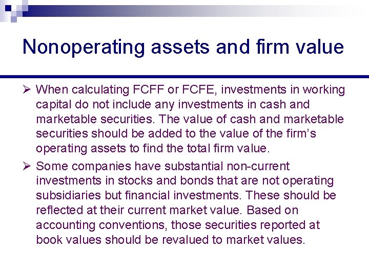 Nonoperating assets and firm value Ø When calculating FCFF or FCFE, investments in working Nonoperating assets and firm value Ø When calculating FCFF or FCFE, investments in working