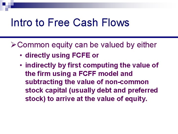 Intro to Free Cash Flows Ø Common equity can be valued by either • Intro to Free Cash Flows Ø Common equity can be valued by either •
