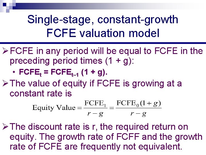 Single-stage, constant-growth FCFE valuation model Ø FCFE in any period will be equal to Single-stage, constant-growth FCFE valuation model Ø FCFE in any period will be equal to