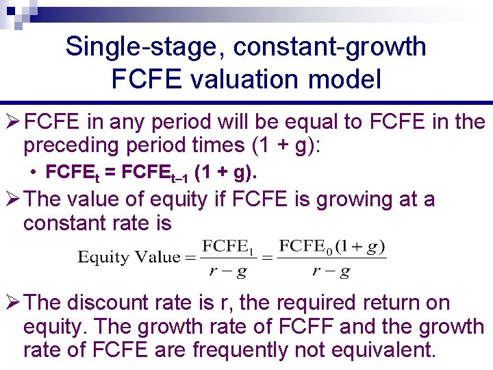 Single-stage, constant-growth FCFE valuation model Ø FCFE in any period will be equal to