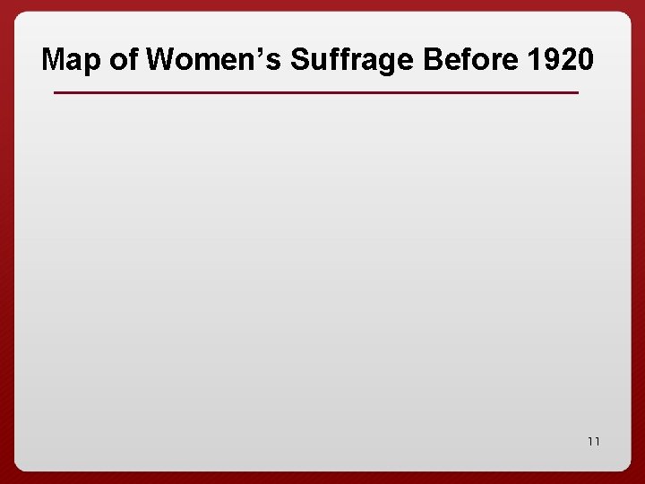 Map of Women’s Suffrage Before 1920 11 