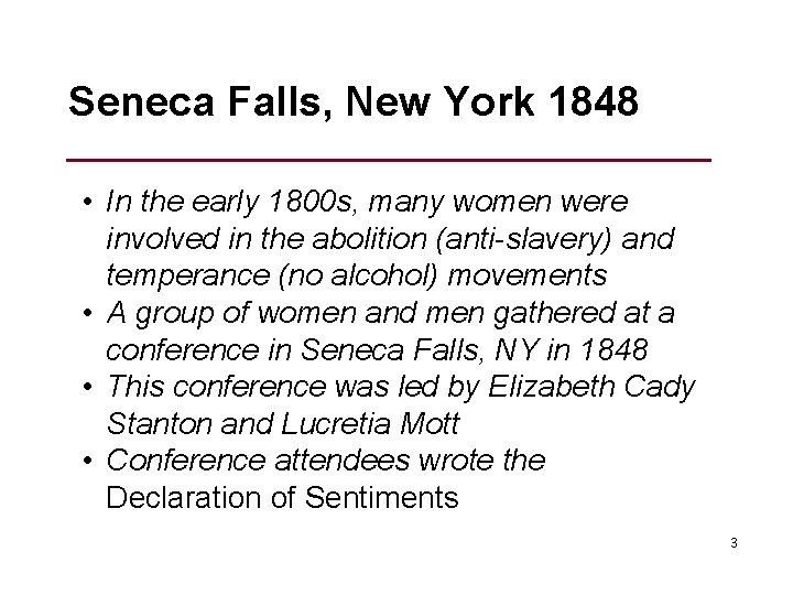 Seneca Falls, New York 1848 • In the early 1800 s, many women were