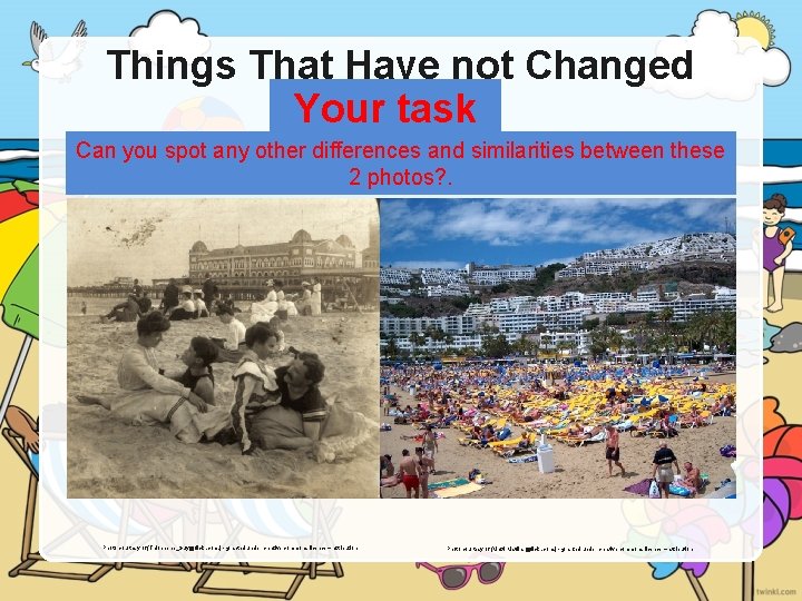 Things That Have not Changed Your task Can you spot any other differences and