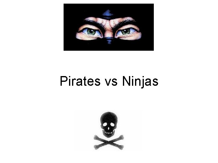 Pirates vs Ninjas Pirates vs Ninjas