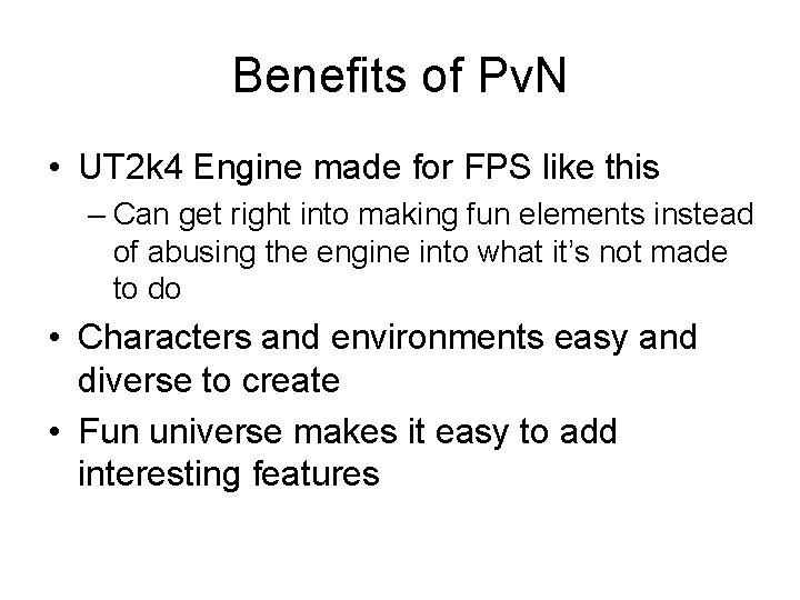 Benefits of Pv. N • UT 2 k 4 Engine made for FPS like