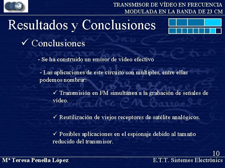 TRANSMISOR DE VÍDEO EN FRECUENCIA MODULADA EN LA BANDA DE 23 CM Resultados y