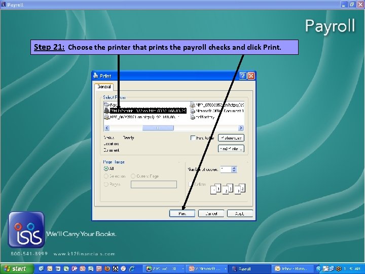 Step 21: Choose the printer that prints the payroll checks and click Print. 