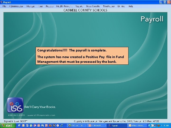 Congratulations!!!! The payroll is complete. The system has now created a Positive Pay file
