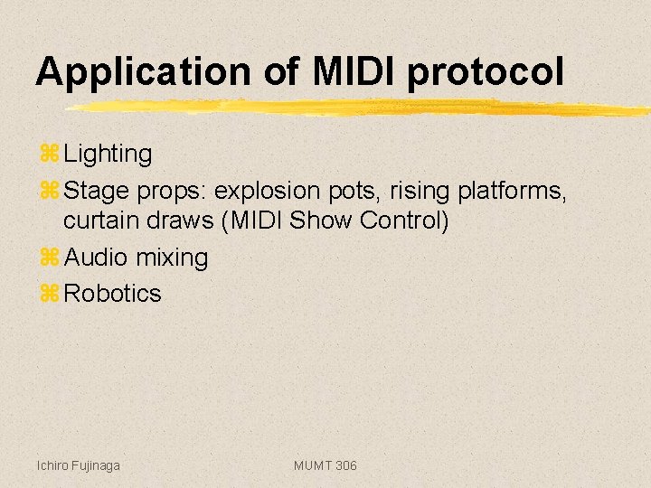 Application of MIDI protocol z Lighting z Stage props: explosion pots, rising platforms, curtain