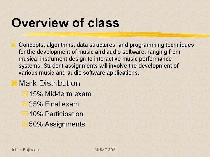 Overview of class z Concepts, algorithms, data structures, and programming techniques for the development