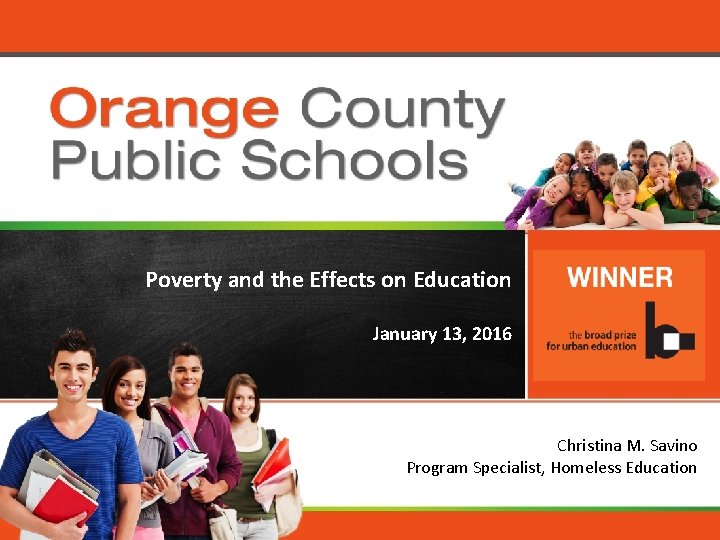 Orange County Public Schools Poverty and the Effects on Education January 13, 2016 Christina