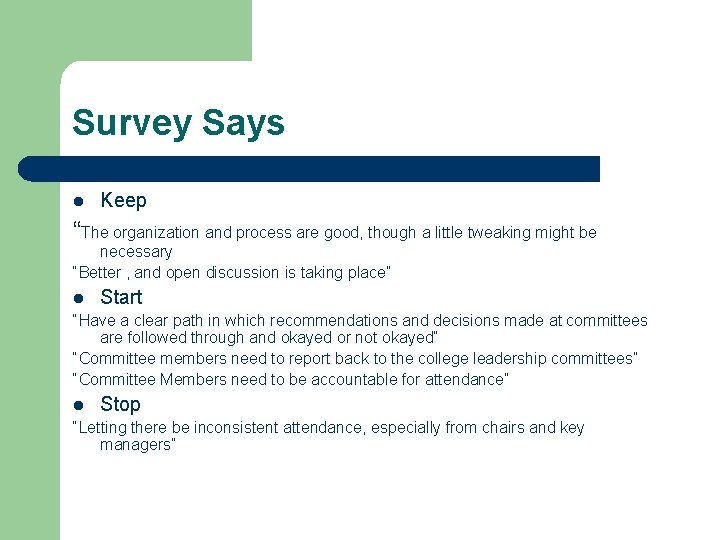 Survey Says l Keep “The organization and process are good, though a little tweaking