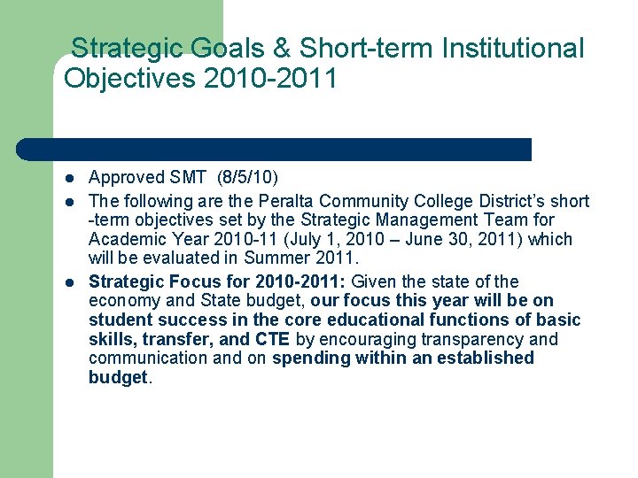 Strategic Goals & Short-term Institutional Objectives 2010 -2011 l l l Approved SMT (8/5/10)