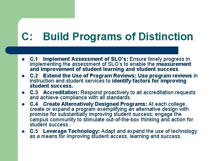 C: Build Programs of Distinction l l l C. 1 Implement Assessment of SLO’s: