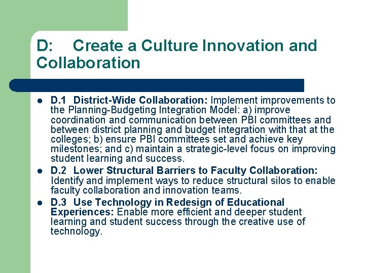 D: Create a Culture Innovation and Collaboration l l l D. 1 District-Wide Collaboration: