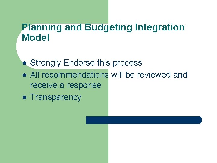 Planning and Budgeting Integration Model l Strongly Endorse this process All recommendations will be